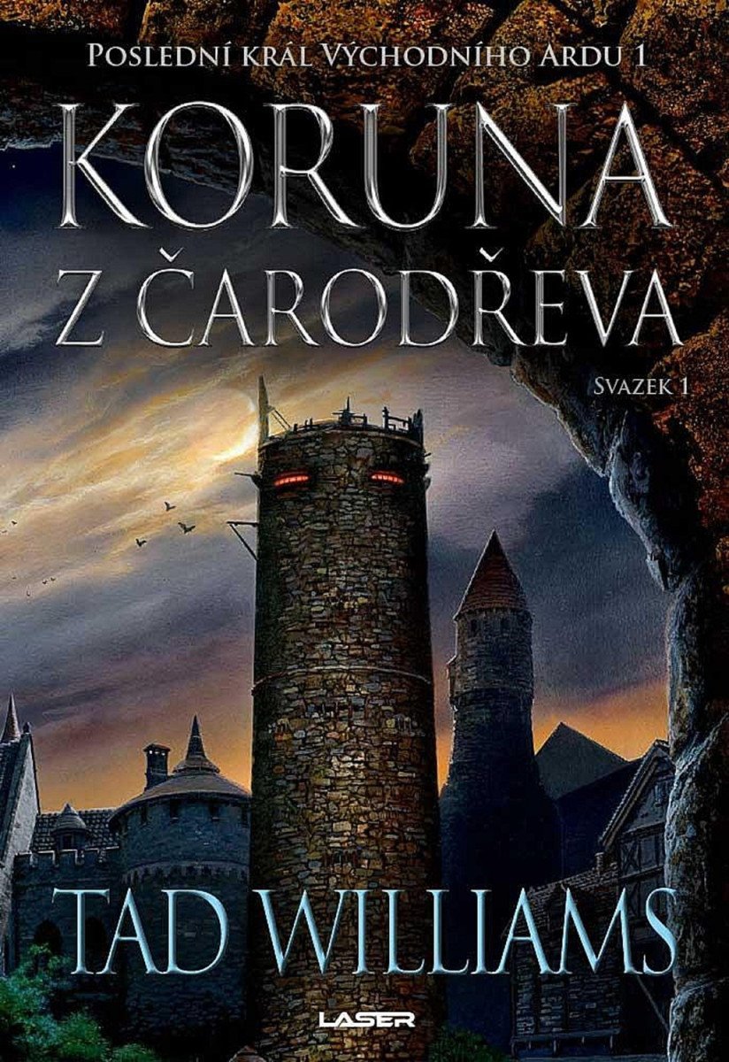 Poslední král Východního Ardu 1: Koruna z čarodřeva - 1. svazek – Tad Williams