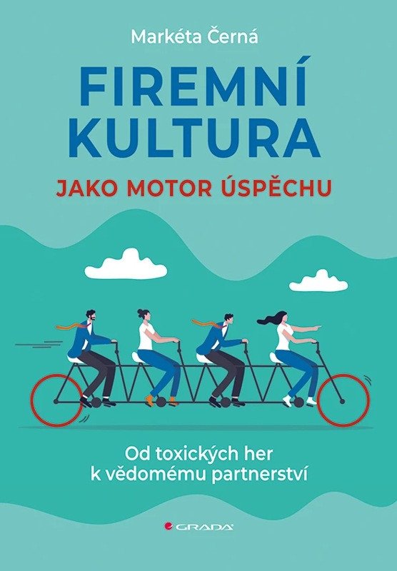 Firemní kultura jako motor úspěchu - Od toxických her k vědomému partnerství – Markéta Černá