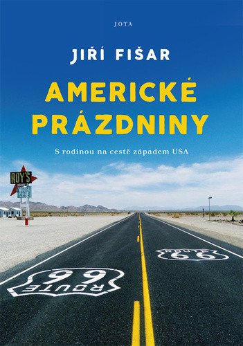 Americké prázdniny - S rodinou na cestě západem USA – Jiří Fišar