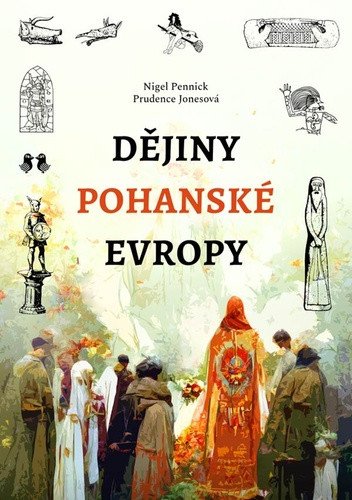 Dějiny pohanské Evropy – Nigel Pennick, Prudence Jones