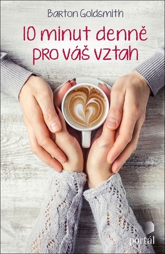 10 minut denně pro váš vztah – Barton Goldsmith