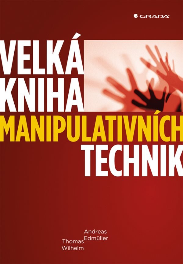 Velká kniha manipulativních technik – Andreas Edmüller, Thomas Wilhelm