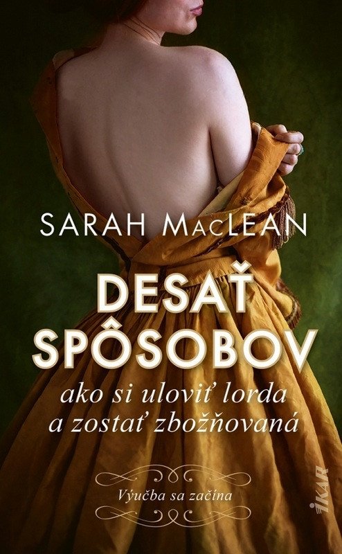 Desať spôsobov ako si uloviť lorda a zostať zbožňovaná (slovensky) – Sarah MacLean