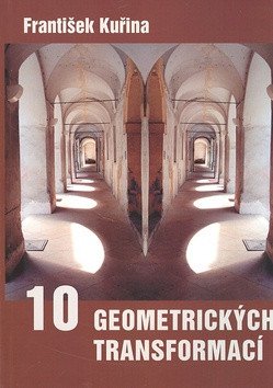 Deset geometrických transformací – František Kuřina