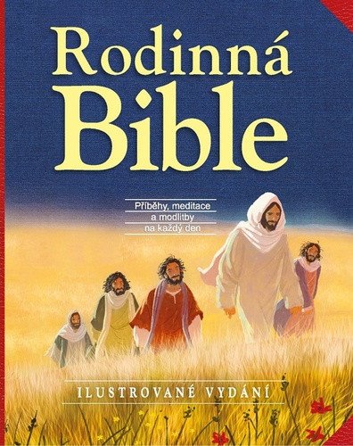 Rodinná Bible - Příběhy, meditace a modlitby na každý den – Sally Ann Wright