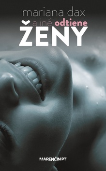 ... a iné odtiene ženy – Mariana Daxner