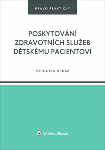 Poskytování zdravotních služeb dětskému pacientovi – Veronika Hrubá