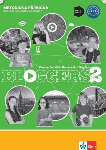 Bloggers 2 (A1.2) – metodická příručka s DVD + učitelská licence – Berenika Malkovská, Zdeňka Španingerová, Karen Cryer, Pavlína Hrabětová, Michaela Mikulková