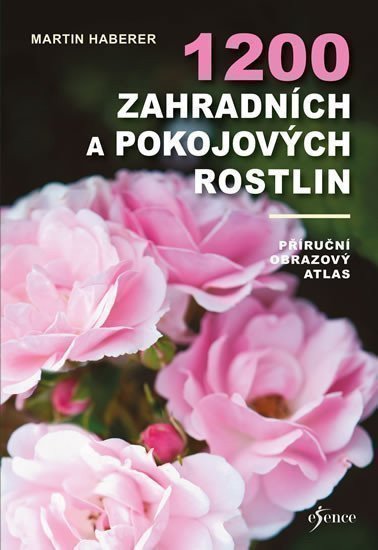 1200 zahradních a pokojových rostlin – Martin Haberer