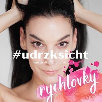 #udrzksicht rychlovky – Marta Dřímal Ondráčková