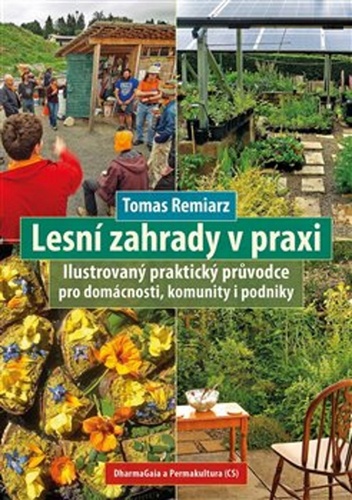 Lesní zahrady v praxi – Tomas Remiarz