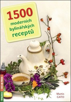 1500 moderních bylinářských receptů – Martin Gato