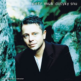 Dotyky Snů (20th Anniversary) – Petr Muk