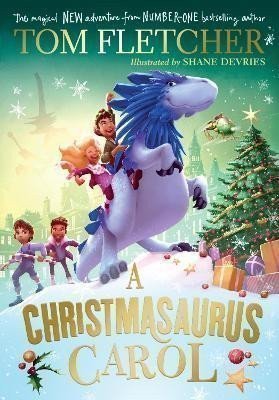 A Christmasaurus Carol: A brand-new festive adventure for 2023 from number-one-bestselling author Tom Fletcher – Tom Fletcher