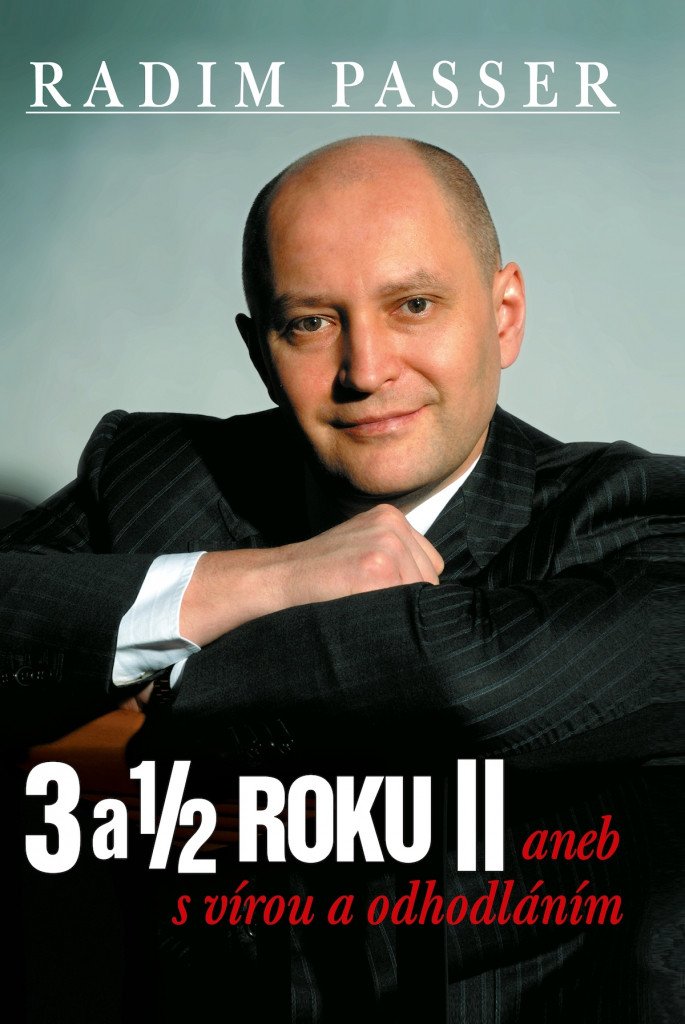 3 a 1/2 roku II aneb s vírou a odhodláním – Radim Passer