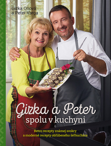 Gizka a Peter spolu v kuchyni – Gizka Oňová, Peter Varga