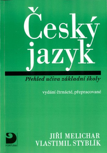 Český jazyk - Přehled učiva ZŠ – Vlastimil Styblík, Jiří Melichar