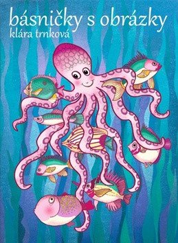Básničky s obrázky – Klára Trnková