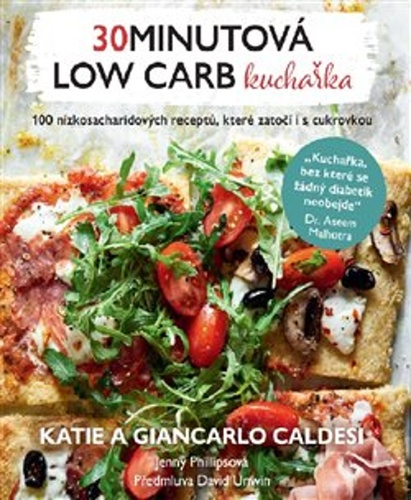 30minutová low carb kuchařka – Giancarlo Caldesi, Katie Caldesi, Jenny Phillipsová