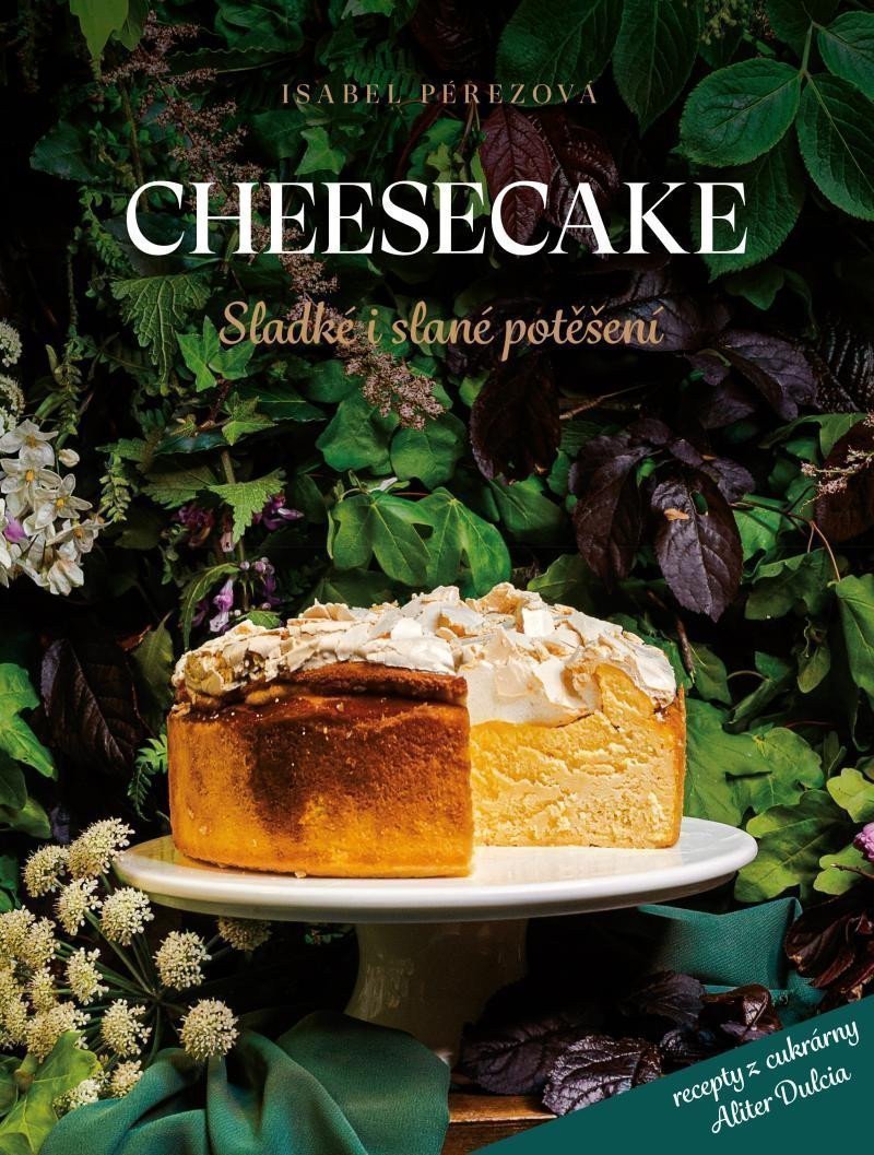 Cheesecake: Sladké i slané potěšení – Isabel Pérez
