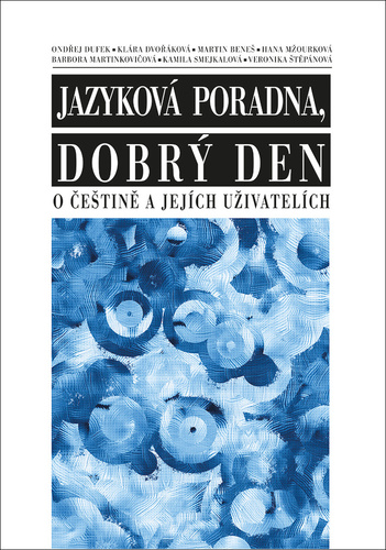 Jazyková poradna, dobrý den – Ondřej Dufek, Klára Dvořáková, Martin Beneš, Kamila Smejkalová
