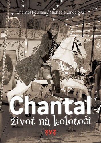 Chantal Život na kolotoči – Michaela Zindelová, Chantal Poullain