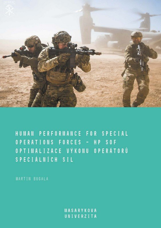 Human Performance for Special Operations Forces – HP SOF. Optimalizace výkonu operátorů speciálních sil – Martin Bugala