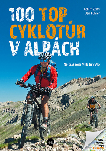 100 TOP cyklotúr v Alpách – Achim Zahn, Jan Führer