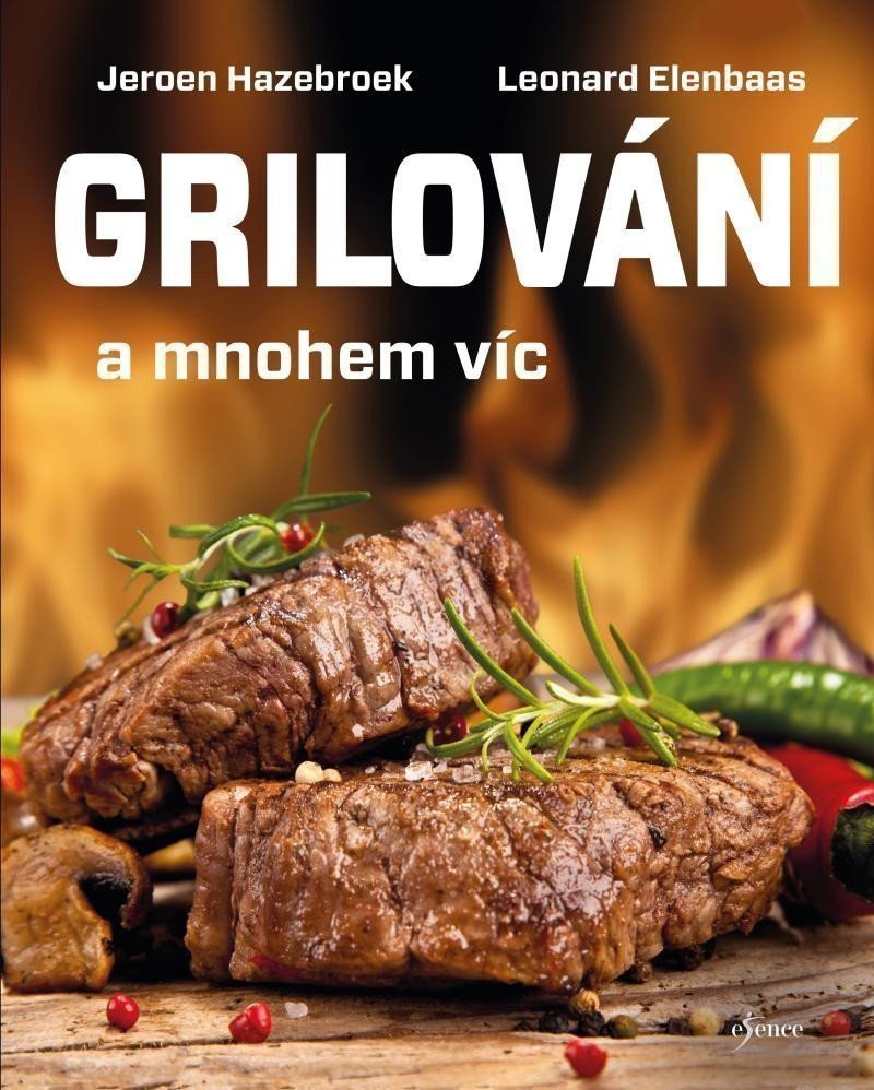 Grilování a mnohem víc – Leonard Elenbaas, Jeroen Hazebroek