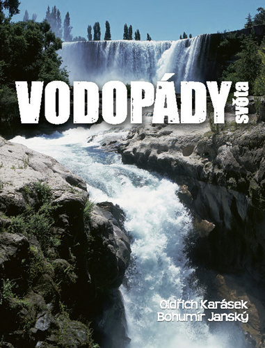 Vodopády světa – Bohumír Janský, Oldřich Karásek