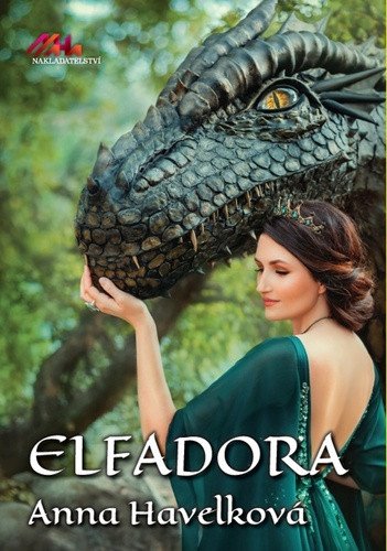 Elfadora - Příběh dívky a draka – Havelková Anna