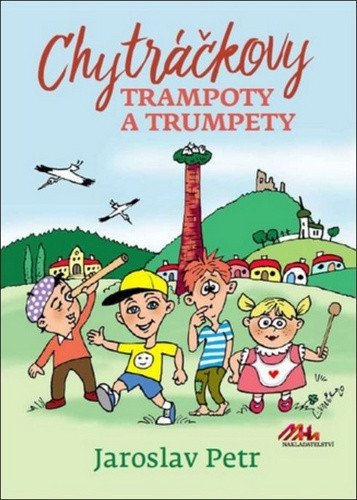 Chytráčkovy trampoty a trumpety – Jaroslav Petr