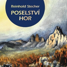 Poselství hor – Reinhold Stecher