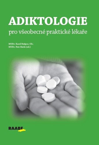 Adiktologie pro všeobecné praktické lékaře – Karel Nešpor, Petr Herle