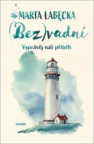 (Bez)vadní – Marta Łabęcka