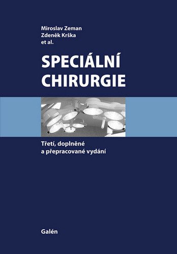 Speciální chirurgie - 3., doplněné a rozšířené vydání – Miroslav Zeman, Zdeněk Krška