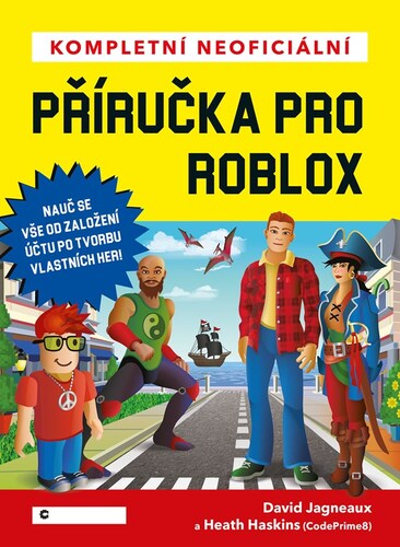 Kompletní neoficiální příručka pro Roblox – David Jagneaux, Heath Haskins