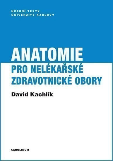 Anatomie pro nelékařské zdravotnické obory – David Kachlík