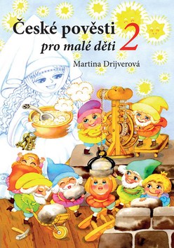 České pověsti pro malé děti 2 – Martina Drijverová