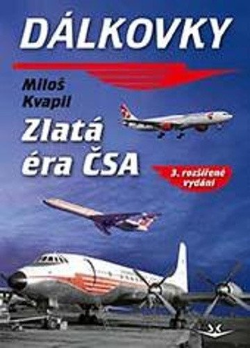Dálkovky - Zlatá éra ČSA – Miloš Kvapil