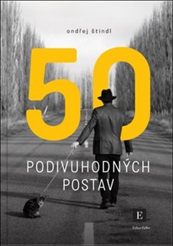 50 podivuhodných postav – Ondřej Štindl