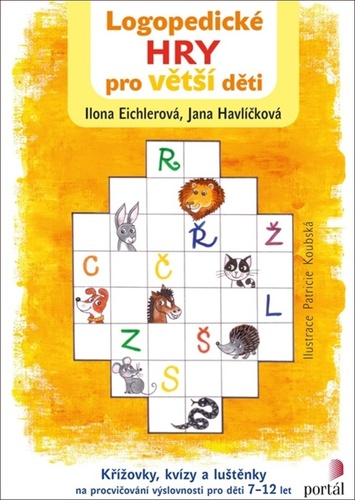 Logopedické hry pro větší děti – Ilona Eichlerová, Jana Havlíčková