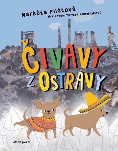 Čivavy z Ostravy – Markéta Pilátová, Tereza Konupčíková