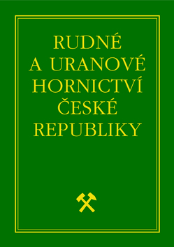 Rudné a uranové hornictví České republiky – Jan Kafka