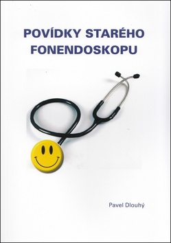 Povídky starého fonendoskopu – Pavel Dlouhý