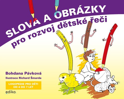 Slova a obrázky pro rozvoj dětské řeči – Bohdana Pávková, Richard Šmarda