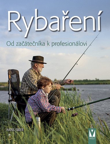 Rybaření – Od začátečníka k profesionálovi – Hans Eiber