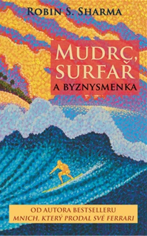 Mudrc, surfař a byznysmenka – Robin S. Sharma