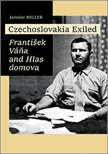 Czechoslovakia Exiled – Jaroslav Miller