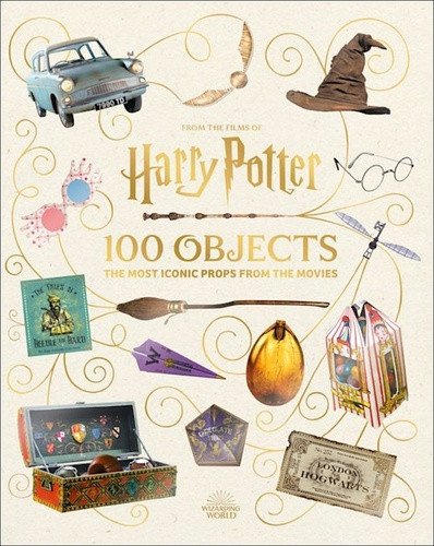 From the Films of Harry Potter: 100 Objects: The Most Iconic Props from the Movies – Jody Revenson